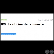 IPS: LA OFICINA DE LA MUERTE - Por SERGIO CCERES MERCADO - Lunes, 31 de Julio de 2017